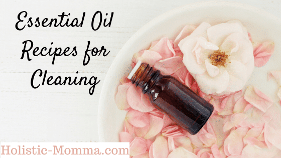 Essential Oil Recipes for Cleaning